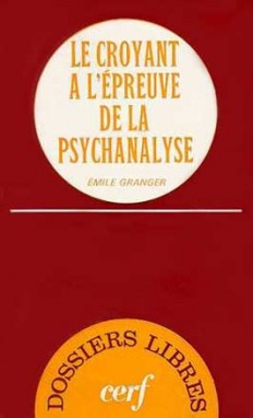 Le Croyant à l'épreuve de la psychanalyse