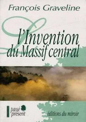 L'invention du Massif central
