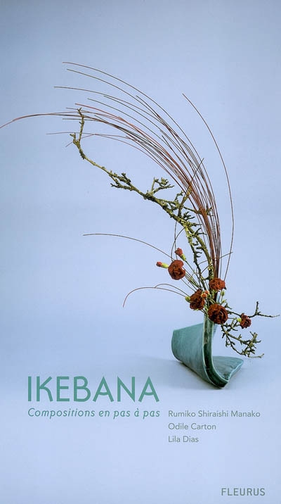 Ikebana : compositions en pas à pas
