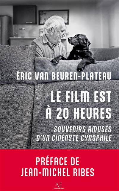 Le film est à 20 heures : Souvenirs amusés d'un cinéaste cynophile