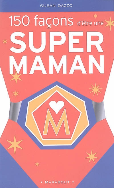 150 façons d'être une supermaman