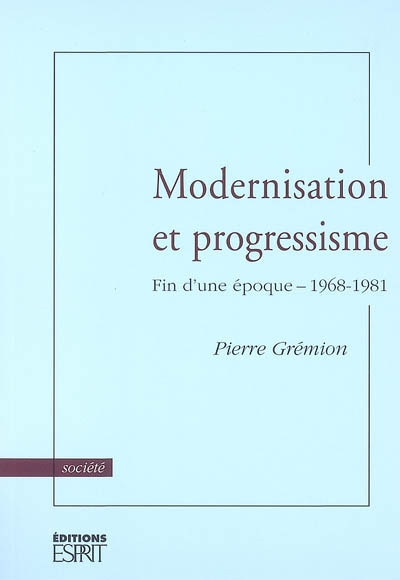 Modernisation et progressisme : fin d'une époque, 1968-1981