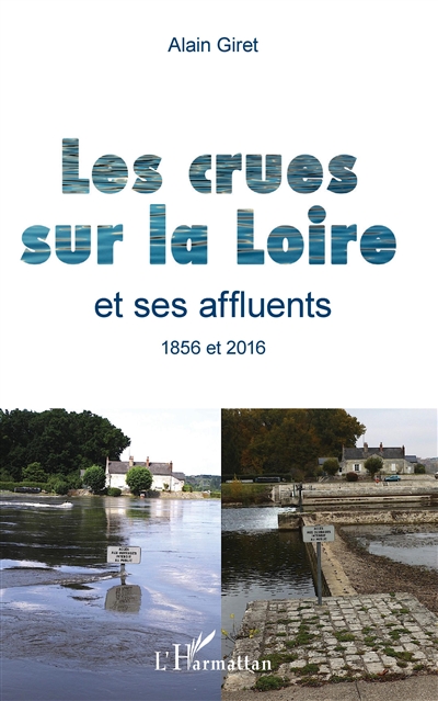 Les crues de la Loire et ses affluents, 1856 et 2016