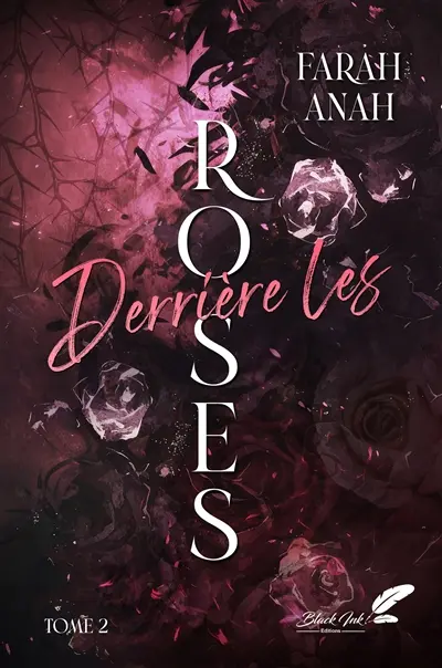 Derrière les ronces. Vol. 2. Derrière les roses