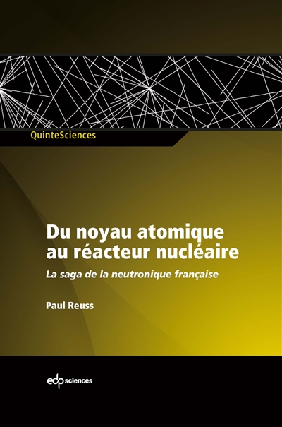 Du noyau atomique au réacteur nucléaire : la saga de la neutronique française