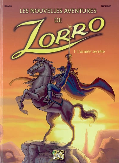 Les nouvelles aventures de Zorro. Vol. 1. L'armée secrète