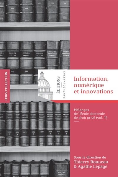 Mélanges de l'Ecole doctorale de droit privé. Vol. 1. Information, numérique et innovations
