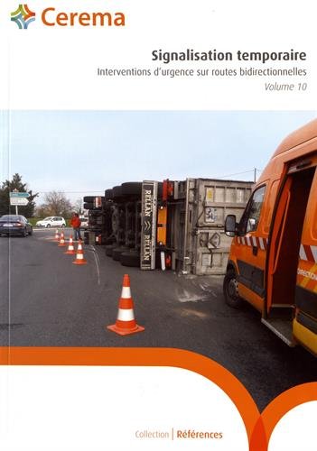 Signalisation temporaire : interventions d'urgence sur routes bidirectionnelles. Vol. 10