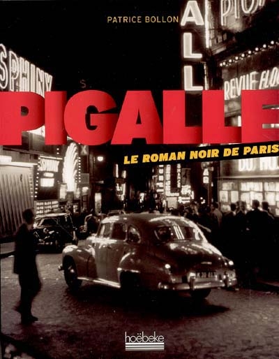 Pigalle, le roman noir de Paris