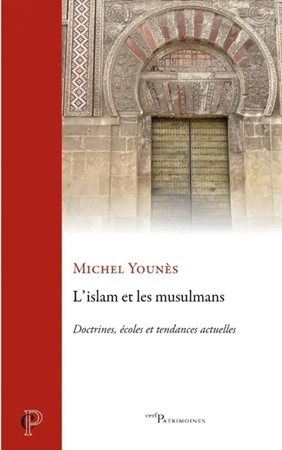 L'islam et les musulmans : doctrines, écoles et tendances actuelles