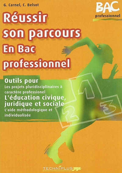 Réussir son parcours en bac professionnel : outils pour les projets pluridisciplinaires à caractère professionnel, l'éducation civique, juridique et sociale, l'aide méthodologique et individualisée : livre de l'élève