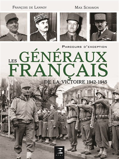 Les généraux français de la victoire 1942-1945