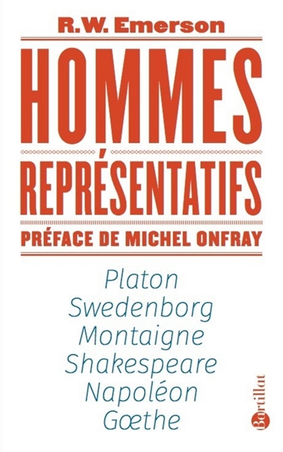 Hommes représentatifs : Platon, Swedenborg, Montaigne, Shakespeare, Napoléon, Goethe