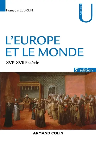 L'Europe et le monde : XVIe-XVIIIe siècle