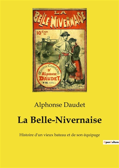 La Belle-Nivernaise : Histoire d'un vieux bateau et de son équipage