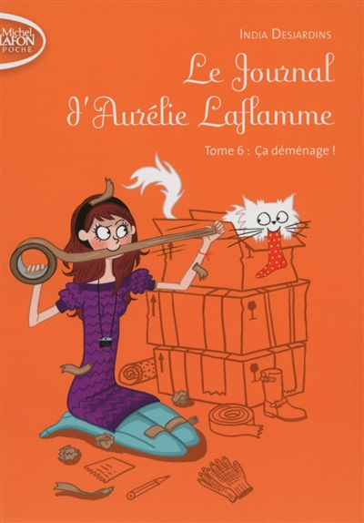 Le journal d'Aurélie Laflamme. Vol. 6. Ca déménage !