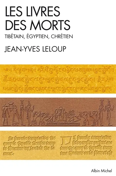 Les livres des morts : tibétain, égyptien, chrétien