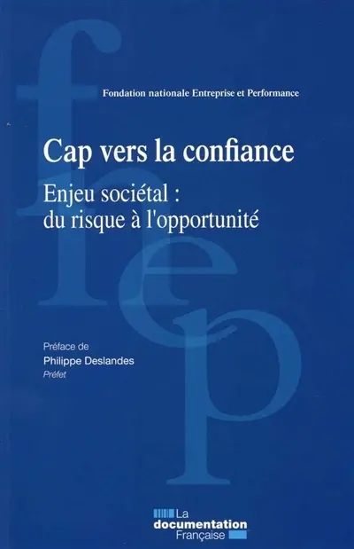 Cap vers la confiance : enjeu sociétal : du risque à l'opportunité