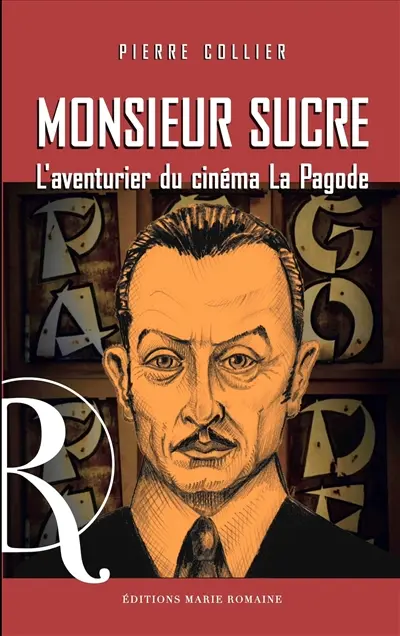 Monsieur Sucre : l'aventurier du cinéma La Pagode