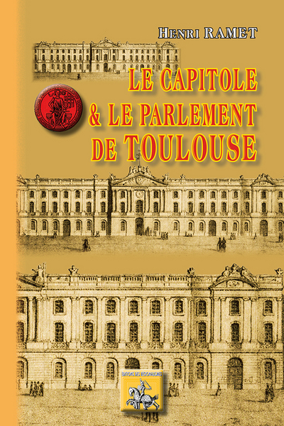 Le Capitole et le Parlement de Toulouse