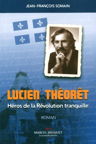 Lucien Théorêt : héros de la Révolution tranquille
