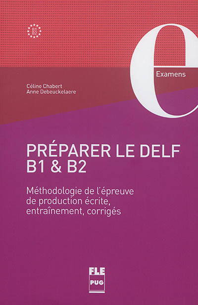 Préparer le DELF B1 & B2 : méthodologie de l'épreuve de production écrite, entraînement, corrigés