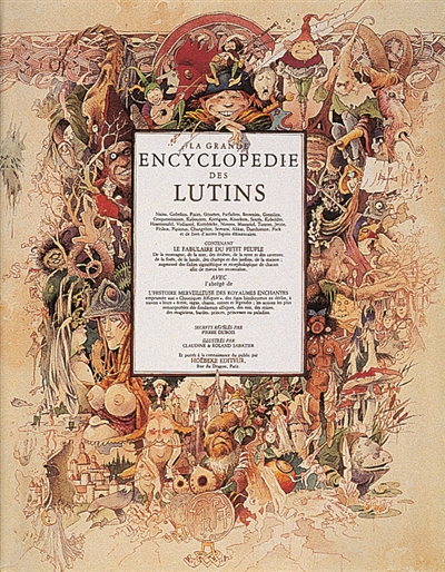 La grande encyclopédie des lutins : nains, gobelins, pixies, gnomes, farfadets...