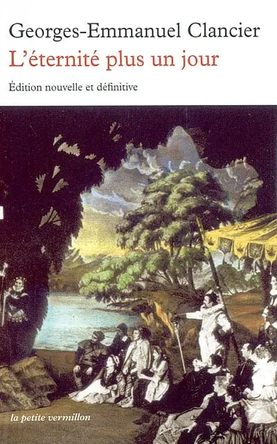 L'éternité plus un jour. Un homme à la recherche de son temps