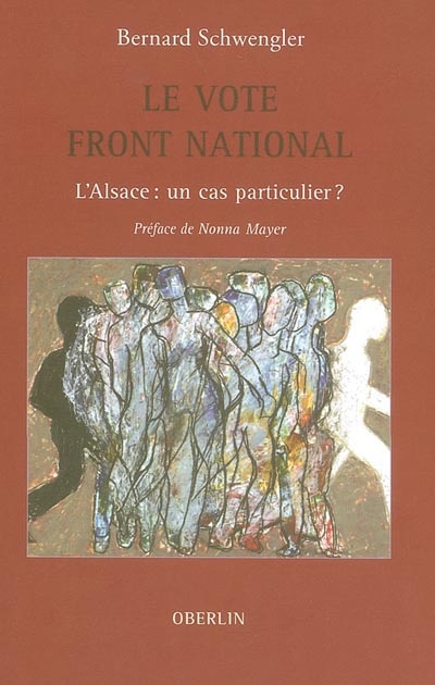 Le vote Front national : l'Alsace, un cas particulier ? : sociologie d'un vote complexe