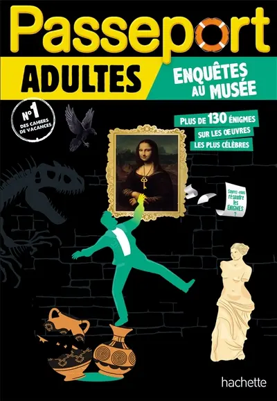 Passeport adultes : enquêtes au musée : plus de 130 énigmes sur les oeuvres les plus célèbres