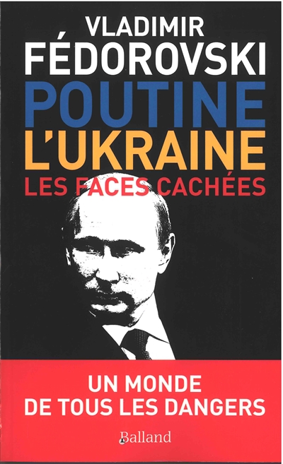 Poutine, l'Ukraine : les faces cachées - Vladimir Fédorovski