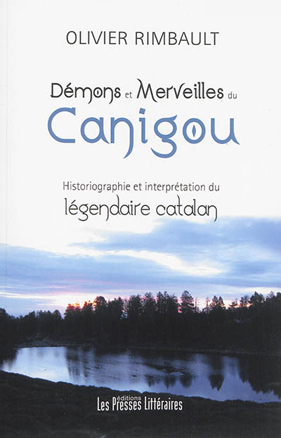 Démons et merveilles du Canigou : historiographie et interprétation du légendaire catalan