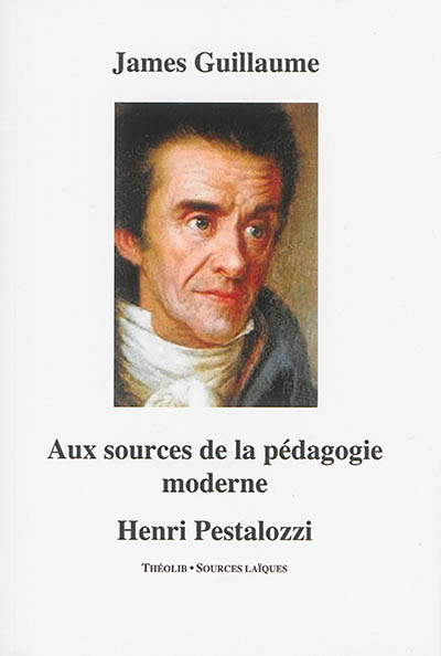 Aux sources de la pédagogie moderne : Henri Pestalozzi