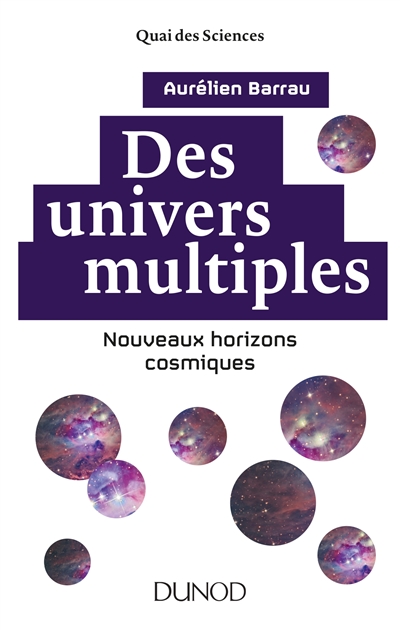Des univers multiples : nouveaux horizons cosmiques