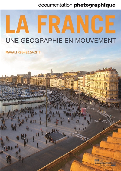Documentation photographique (La), n° 8096. La France, une géographie en mouvement
