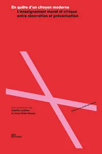 En quête d'un citoyen moderne : l'enseignement moral et civique entre rénovation et précarisation