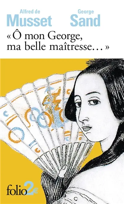 O mon George, ma belle maîtresse... : lettres