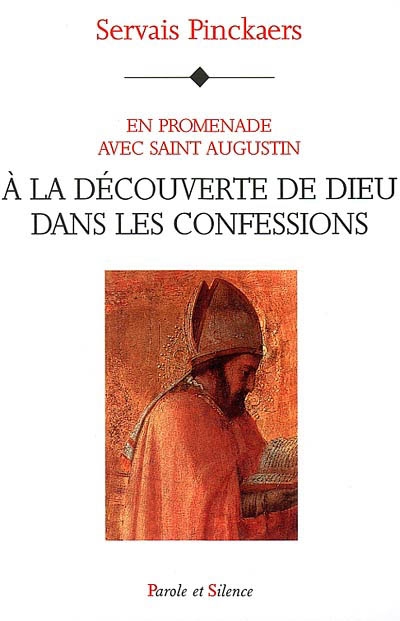 En promenade avec saint Augustin : à la découverte de Dieu dans les Confessions