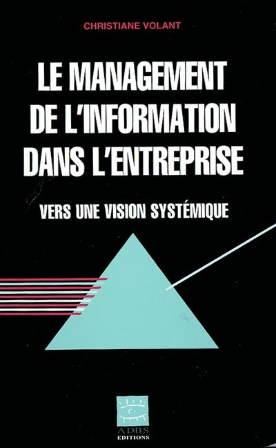Le management de l'information dans l'entreprise : vers une vision systémique