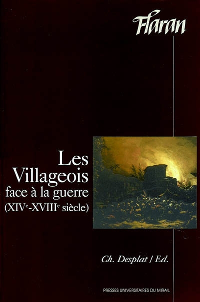 Les villageois face à la guerre (XIVe-XVIIIe siècle) : actes des XXIIes Journées internationales d'histoire de l'abbaye de Flaran, 8-10 sept. 2000
