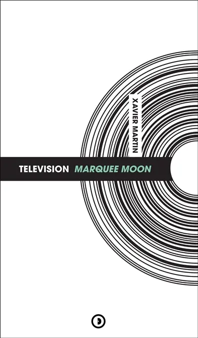 Television : Marquee moon Television : Marquee moon