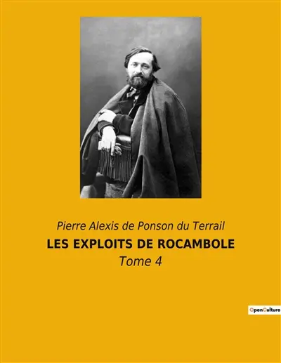 LES EXPLOITS DE ROCAMBOLE : Les aventures rocambolesques d'un héros insaisissable