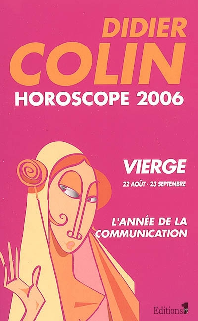 Vierge, sixième signe du zodiaque, 22 ou 23 août-22 ou 23 septembre : horoscope 2006