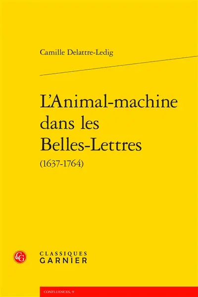 L'animal-machine dans les belles-lettres (1637-1764)