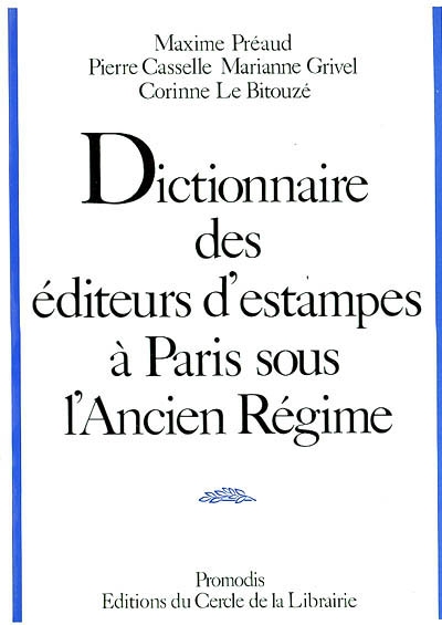 Dictionnaire des éditeurs d'estampes à Paris sous l'Ancien Régime