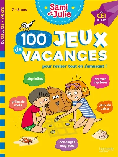 100 jeux de vacances pour réviser tout en s'amusant ! : 7-8 ans, du CE1 au CE2