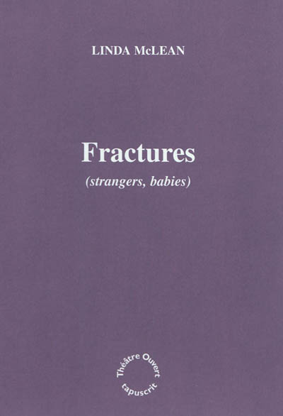 Fractures : strangers, babies