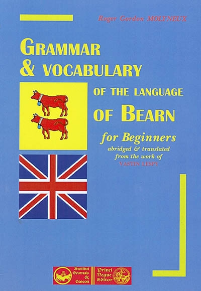 Grammar and vocabulary of the language of Bearn for beginners