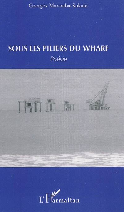 Sous les piliers du wharf