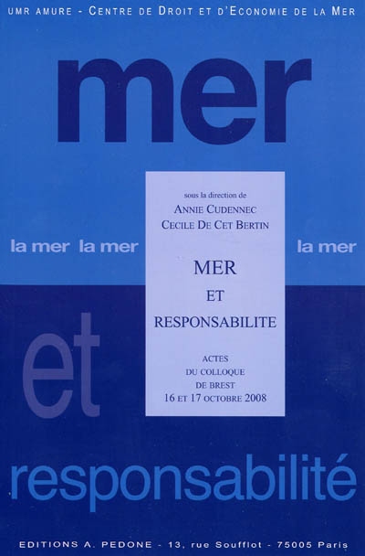 Mer et responsabilité : actes du colloque de Brest, 16 et 17 octobre 2008